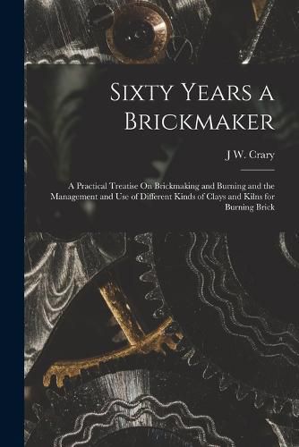 Cover image for Sixty Years a Brickmaker