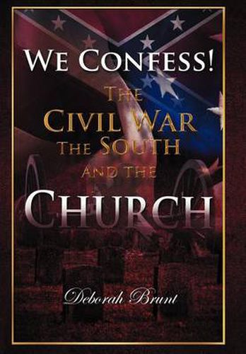 Cover image for We Confess!: The Civil War, the South, and the Church