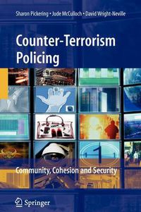 Cover image for Counter-Terrorism Policing: Community, Cohesion and Security
