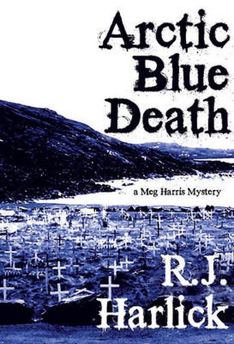 Cover image for Arctic Blue Death: A Meg Harris Mystery