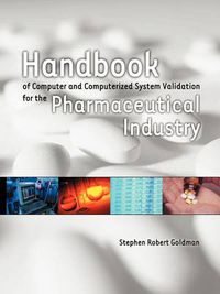 Cover image for Handbook of Computer and Computerized System Validation for the Pharmaceutical Industry