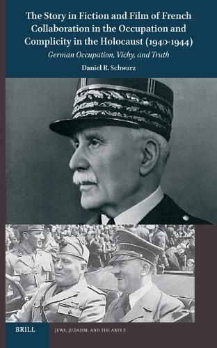 Cover image for The Story in Fiction and Film of French Collaboration in the Occupation and Complicity in the Holocaust (1940-1944)