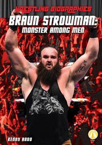Cover image for Braun Strowman: Monster Among Men