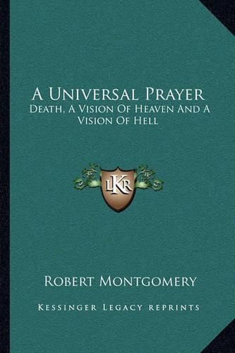 A Universal Prayer: Death, a Vision of Heaven and a Vision of Hell