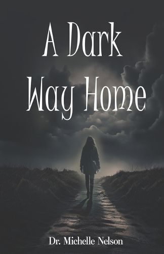 Cover image for A Dark Way Home