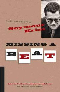 Cover image for Missing a Beat: The Rants and Regrets of Seymour Krim