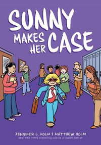 Cover image for Sunny Makes Her Case: A Graphic Novel (Sunny #5)