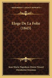 Cover image for Eloge de La Folie (1843)