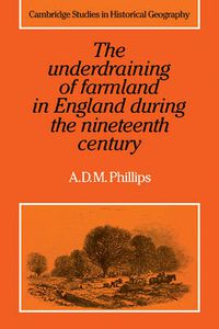 Cover image for The Underdraining of Farmland in England During the Nineteenth Century