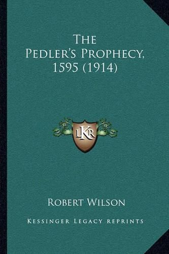 The Pedler's Prophecy, 1595 (1914)