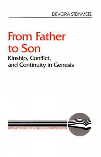 Cover image for From Father to Son: Kinship, Conflict, and Continuity in Genesis