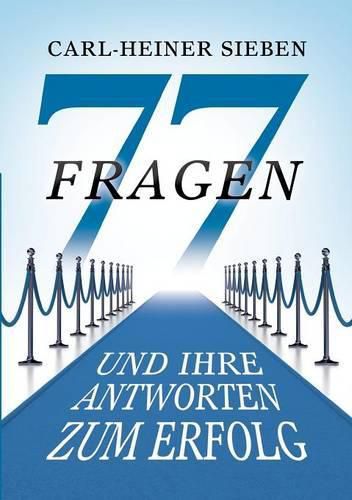 Cover image for 77 Fragen und Ihre Antworten zum Erfolg