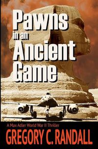 Cover image for Pawns in an Ancient Game: A Max Adler WWII Thriller