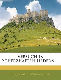 Cover image for Versuch in Scherzhaften Liedern ...