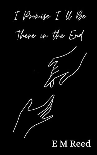 Cover image for I Promise I'll Be There in the End