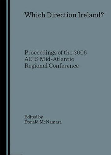 Cover image for Which Direction Ireland?  Proceedings of the 2006 ACIS Mid-Atlantic Regional Conference