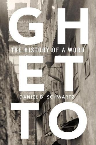 Cover image for Ghetto: The History of a Word