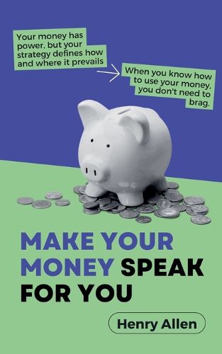 Cover image for Make Your Money Speak For You
