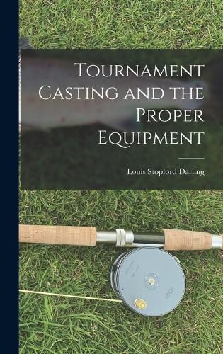 Cover image for Tournament Casting and the Proper Equipment