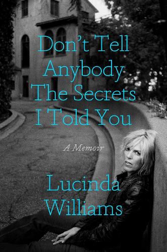 Cover image for Don't Tell Anybody the Secrets I Told You