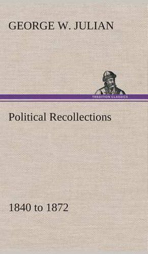 Cover image for Political Recollections 1840 to 1872