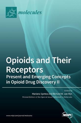 Cover image for Opioids and Their Receptors: Present and Emerging Concepts in Opioid Drug Discovery II