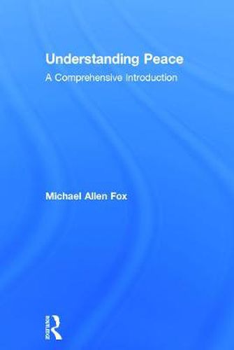 Cover image for Understanding Peace: A Comprehensive Introduction