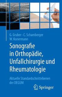 Cover image for Sonografie in Orthopadie, Unfallchirurgie und Rheumatologie: Aktuelle Standardschnittebenen der DEGUM