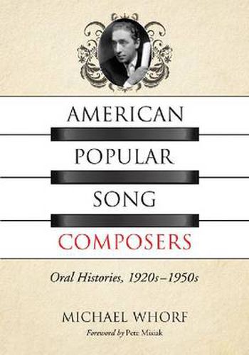 Cover image for American Popular Song Composers: Oral Histories, 1920s-1950s