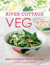 Cover image for River Cottage Veg: 200 Inspired Vegetable Recipes [A Cookbook]