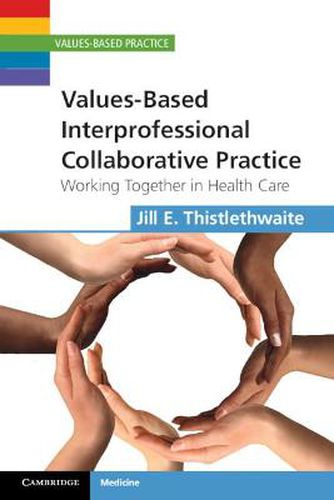 Cover image for Values-Based Interprofessional Collaborative Practice: Working Together in Health Care