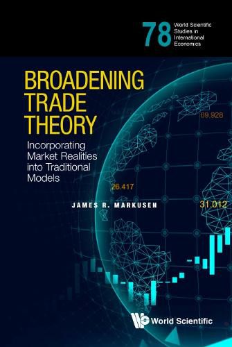 Cover image for Broadening Trade Theory: Incorporating Market Realities Into Traditional Models