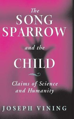 Cover image for Song Sparrow and the Child: Claims of Science and Humanity