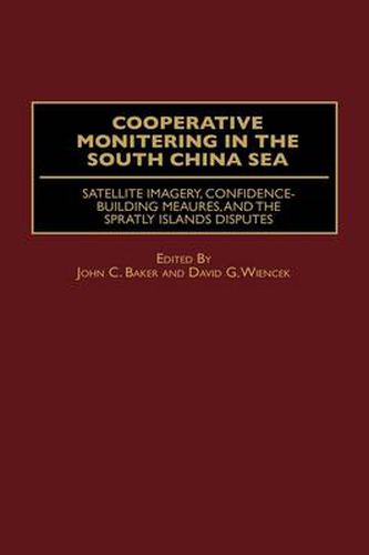 Cooperative Monitoring in the South China Sea: Satellite Imagery, Confidence-Building Measures, and the Spratly Islands Disputes