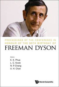 Cover image for Proceedings Of The Conference In Honour Of The 90th Birthday Of Freeman Dyson