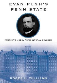 Cover image for Evan Pugh's Penn State: America's Model Agricultural College