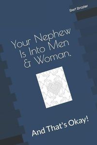 Cover image for Your Nephew Is Into Men & Woman, And That's Okay!