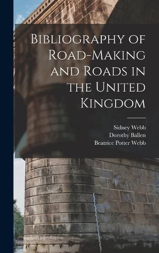 Cover image for Bibliography of Road-Making and Roads in the United Kingdom