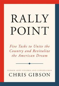 Cover image for Rally Point: Five Tasks to Unite the Country and Revitalize the American Dream
