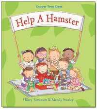Cover image for Help A Hamster: Copper Tree Class Help a Hamster
