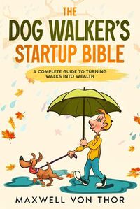 Cover image for The Dog Walker's Startup Bible