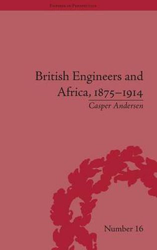 Cover image for British Engineers and Africa, 1875-1914