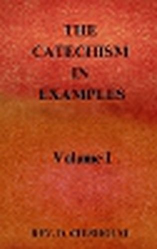 THE CATECHISM IN EXAMPLES Vol. 1