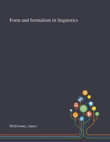 Form and Formalism in Linguistics