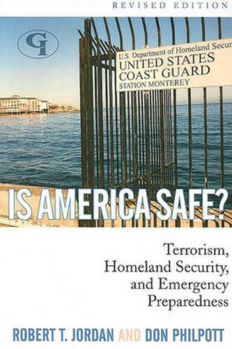 Cover image for Is America Safe?: Terrorism, Homeland Security, and Emergency Preparedness