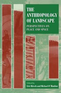 Cover image for The Anthropology of Landscape: Perspectives on Place and Space