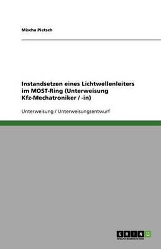 Cover image for Instandsetzen eines Lichtwellenleiters im MOST-Ring (Unterweisung Kfz-Mechatroniker / -in)
