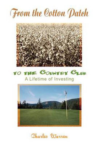 Cover image for From the Cotton Patch to the Country Club: A Lifetime of Investing