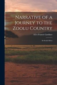 Cover image for Narrative of a Journey to the Zoolu Country