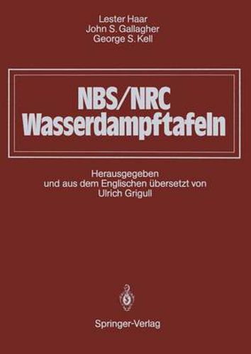 NBS/NRC Wasserdampftafeln: Thermodynamische und Transportgroessen mit Computerprogrammen fur Dampf und Wasser in SI-Einheiten